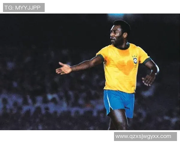 巴西足球传奇贝利的辉煌成就与不朽影响力解析 巴西足球传奇贝利的辉煌成就与不朽影响力解析